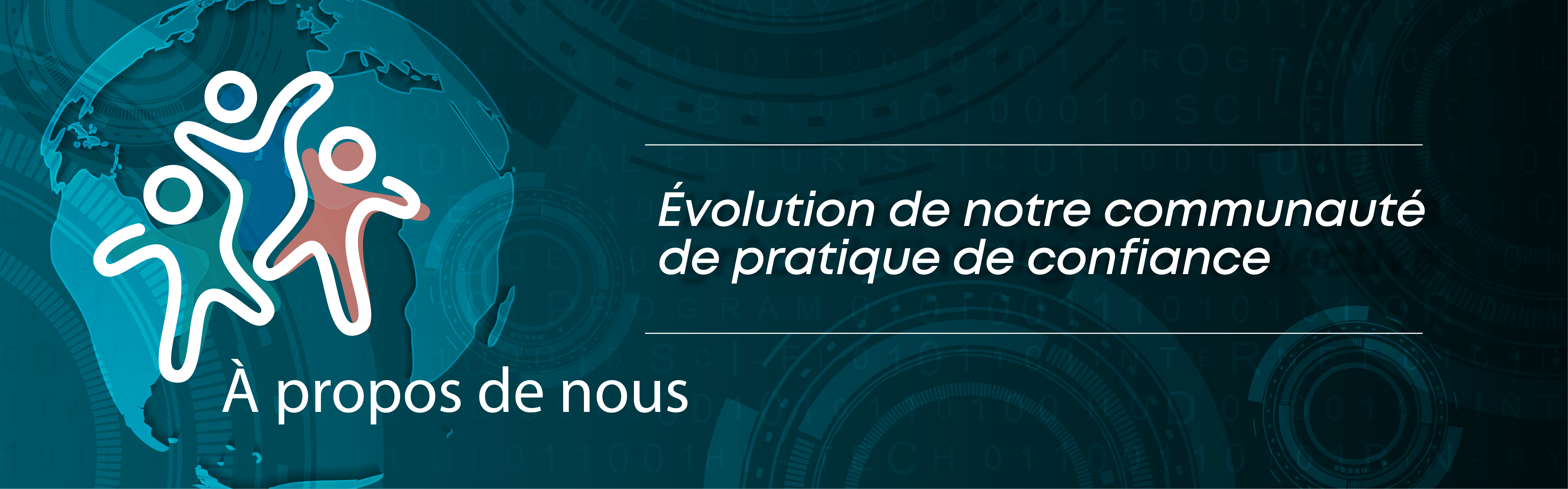 Bannière À propos de nous Évolution de notre communauté de pratique de confiance